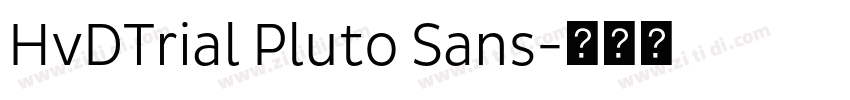 HvDTrial Pluto Sans字体转换